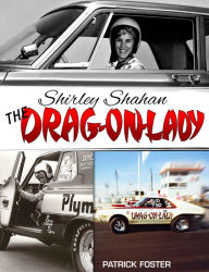 Title: Shirley Shahan: The Drag-On Lady, Author: Patrick Foster