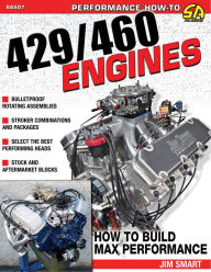 Title: Ford 429/460 Engines: How to Build Max Performance, Author: Jim Smart