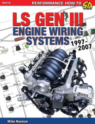 Title: LS Gen III Engine Wiring Systems: 1997-2007, Author: Mike Noonan