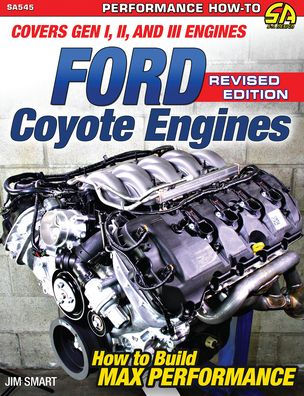 Ford Coyote Engines: Max - Rev Ed.: Covers Gen I, II and III Engines