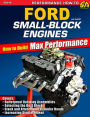 Ford Small-Block Engines- Max Perf: How to Build Max Performance