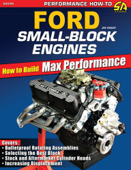 Title: Ford Small-Block Engines: How to Build Max Performance: How to Build Max Performance, Author: Jim Smart