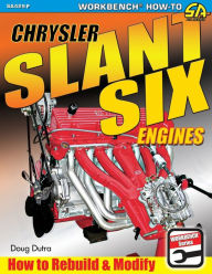 Title: Chrysler Slant Six Engines: How to Rebuild and Modify, Author: Doug Dutra