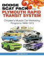Dodge Scat Pack and Plymouth Rapid Transit System: Chrysler's Muscle Car Marketing Programs 1968-1972