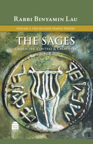 Title: The Sages Vol.1: The Second Temple Period, Author: Binyamin Lau