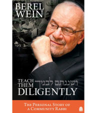 Title: Teach them Diligently: The Personal Story of a Community Rabbi, Author: Berel Wein