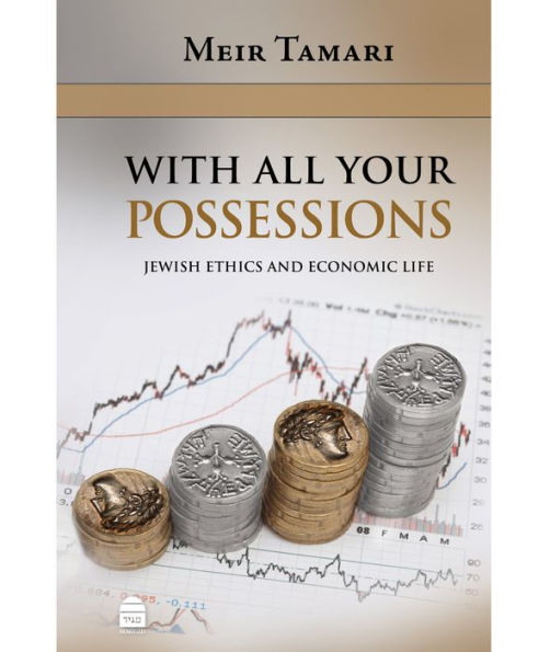 With all your Possessions: Jewish Ethics and Economic Life