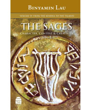 Title: The Sages: Volume IV: From the Mishna to the Talmud, Author: Binyamin Lau