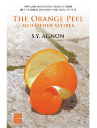 Title: The Orange Peel and Other Satires, Author: S. Y. Agnon