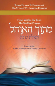 Title: Mitokh HaOhel The Shabbat Prayers: From Within the Tent, Author: Various Contributers