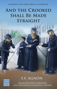 Title: And The Crooked Shall be Made Straight & Other Stories, Author: S. Y. Agnon