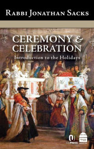 Title: Ceremony & Celebration: Introduction to the Holidays, Author: Jonathan Sacks