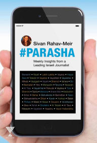 Title: #Parasha: Weekly Insights from a Leading Israeli Journalist, Author: Sivan Rahav-Meir