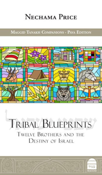 Tribal Blueprints: Twelve Brothers and the Destiny of israel