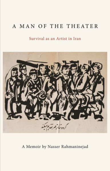 A Man of the Theater: Survival as an Artist Iran