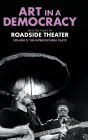 Art in a Democracy: Selected Plays of Roadside Theater, Volume 2: The Intercultural Plays, 1990-2020
