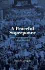 A Peaceful Superpower: Lessons from the World's Largest Antiwar Movement