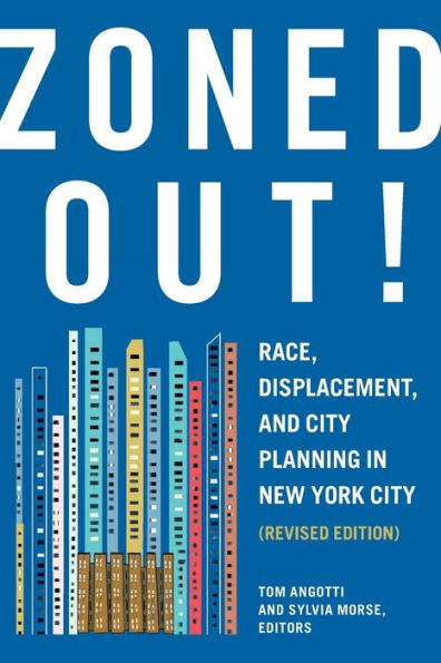 Zoned Out!: Race, Displacement, and City Planning New York City, Revised Edition