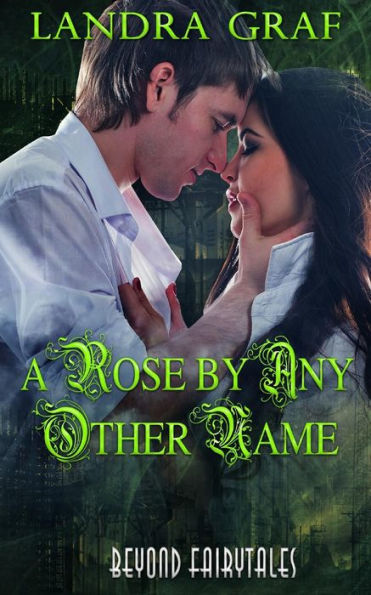 A Rose by Any Other Name: Beyond Fairytales