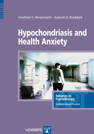 Title: Hypochondriasis and Health Anxiety, Author: Jonathan S Abramowitz
