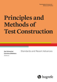 Title: Principles and Methods of Test Construction: Standards and Recent Advances, Author: Karl Schweizer