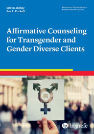 Title: Affirmative Counseling for Transgender and Gender Diverse Clients, Author: lore m. dickey