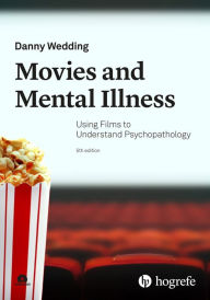 Title: Movies and Mental Illness: Using Films to Understand Psychopathology, Author: Danny Wedding
