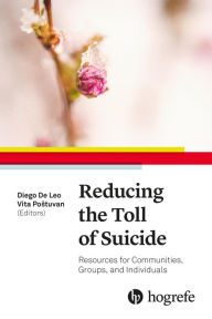 Title: Reducing the Toll of Suicide: Resources for Communities, Groups, and Individuals, Author: Diego De Leo