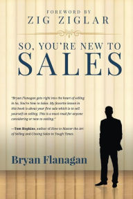 Download ebook from google book as pdf So You're New to Sales by Bryan Flanagan 9781613397428