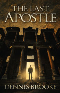 Title: The Last Apostle: A Novel, Author: Dennis Brooke