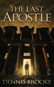 Title: The Last Apostle: A Novel, Author: Dennis Brooke