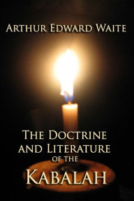 Title: The Doctrine and Literature of the Kabalah, Author: Arthur Edward Waite