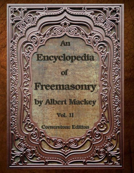 An Encyclopedia of Freemasonry - Volume Two