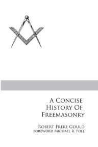 Title: A Concise History Of Freemasonry, Author: Robert Freke Gould