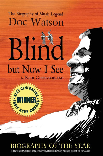 Blind but Now I See: The Biography of Music Legend Doc Watson