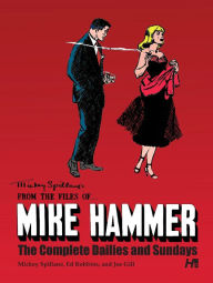 Title: Mickey Spillane's From the Files of...Mike Hammer: The Complete Dailies and Sundays, Volume 1, Author: Mickey Spillane