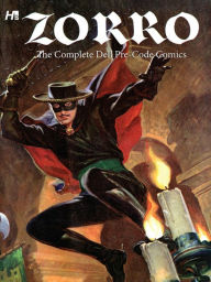 Title: Zorro: The Complete Dell Pre-Code Comics, Author: Johnston McCulley