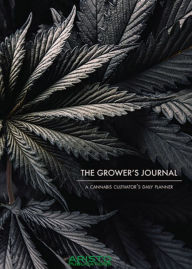 Title: The Grower's Journal: A Cannabis Cultivator's Daily Planner, Author: Troy Musguire