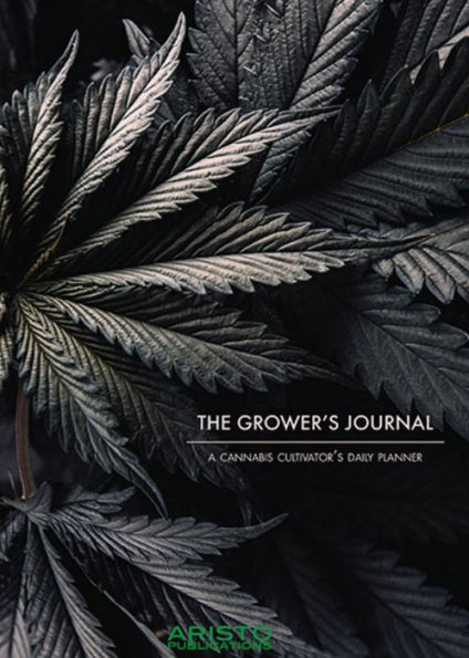 The Grower's Journal: A Cannabis Cultivator's Daily Planner