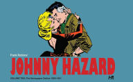 Title: Johnny Hazard the complete dailies volume 10: Johnny Hazard the complete dailies, Author: Frank Robbins