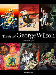 Title: The Art of George Wilson, Author: Anthony Taylor