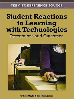 Student Reactions to Learning with Technologies: Perceptions and Outcomes