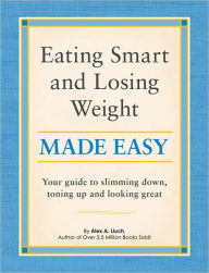 Title: Eating Smart and Losing Weight Made Easy, Author: Alex Lluch