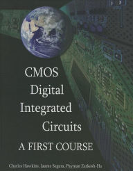 Title: CMOS Digital Integrated Circuits: A first course, Author: Charles Hawkins