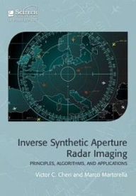 Title: Inverse Synthetic Aperture Radar Imaging: Principles, algorithms and applications, Author: Victor C. Chen