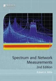 Title: Spectrum and Network Measurements / Edition 2, Author: Robert A. Witte