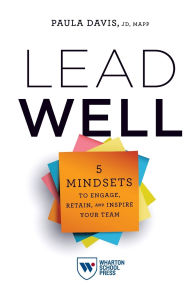 Ebooks em portugues free download Lead Well: 5 Mindsets to Engage, Retain, and Inspire Your Team by Paula Davis CHM ePub