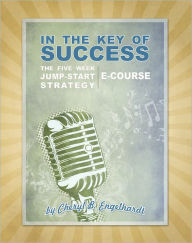 Title: In The Key Of Success: In The Key Of Success, Author: Cheryl B. Engelhardt