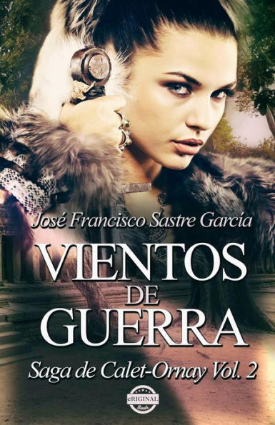 Vientos de Guerra: Saga de Calet-Ornay vol. 2