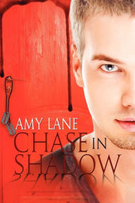 Title: Chase in Shadow, Author: Amy Lane